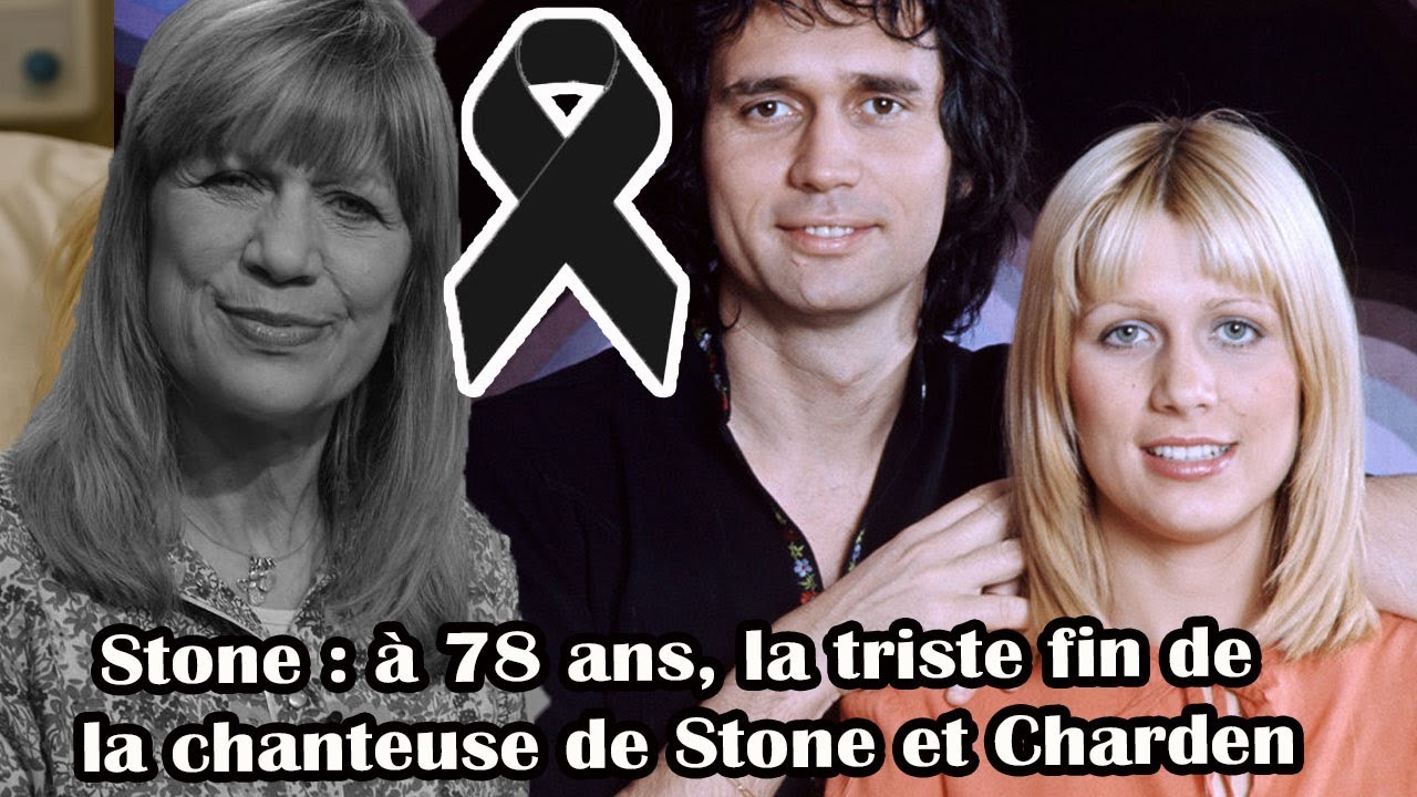 🔆 Stone : à 78 ans, la triste fin de la chanteuse de Stone et Charden