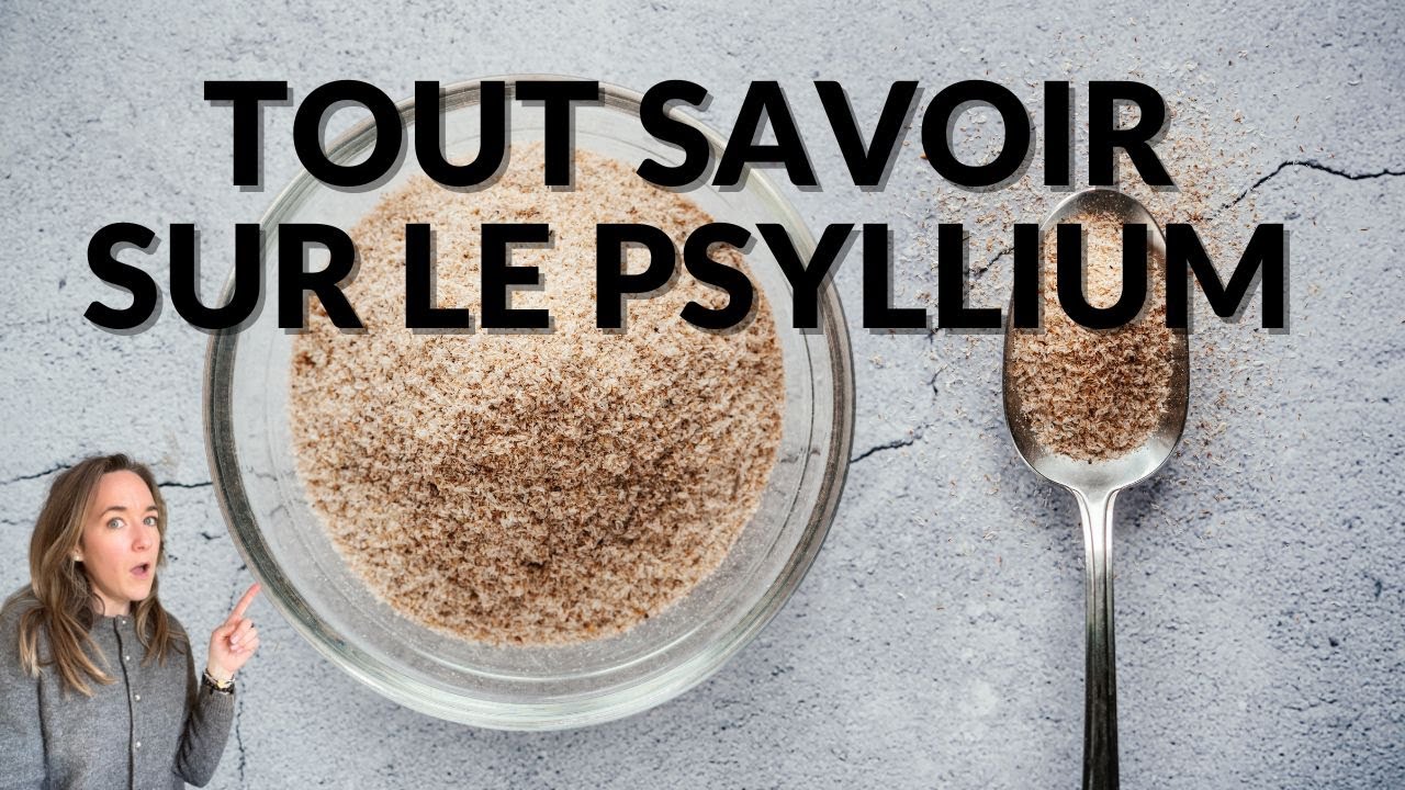 4 BIENFAITS SURPRENANTS DU PSYLLIUM POUR VOTRE DIGESTION ET VOTRE SANTÉ