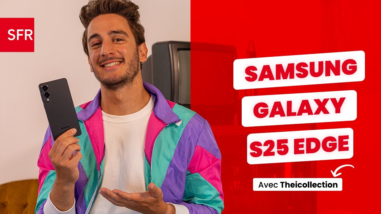 Samsung Galaxy S25 Edge : retour vers le futur avec SFR avec @TheiCollection