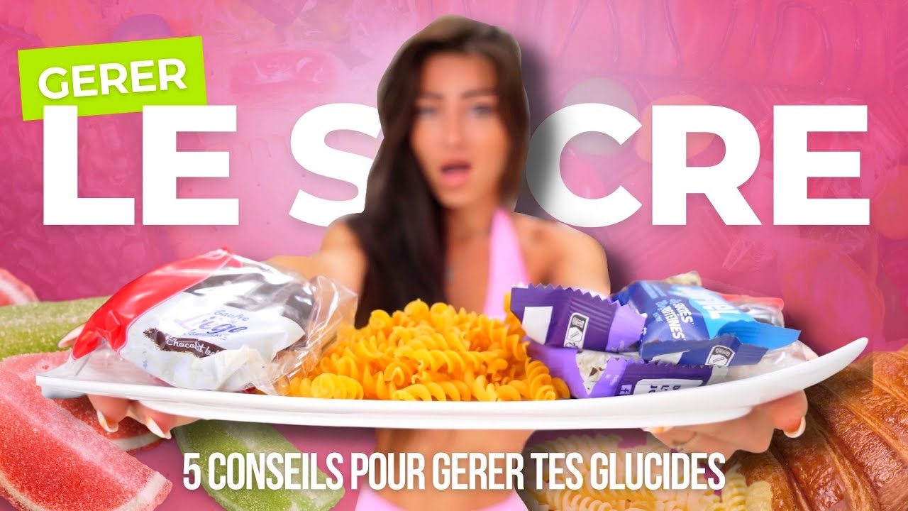 GÉRER LES GLUCIDES en perte de poids  : 5 conseils