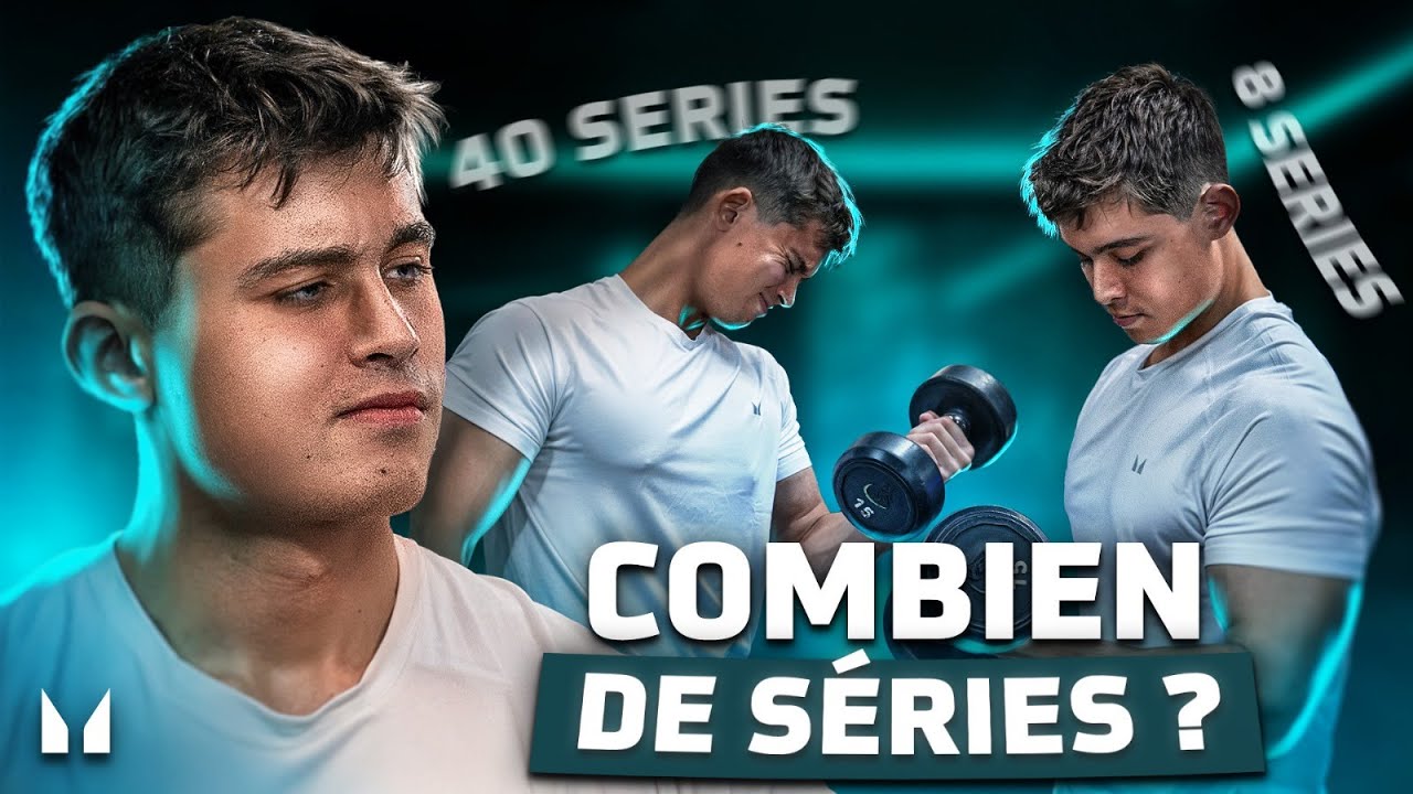 Le NOMBRE de SÉRIES PARFAIT pour une PRISE de MUSCLE MAXIMALE